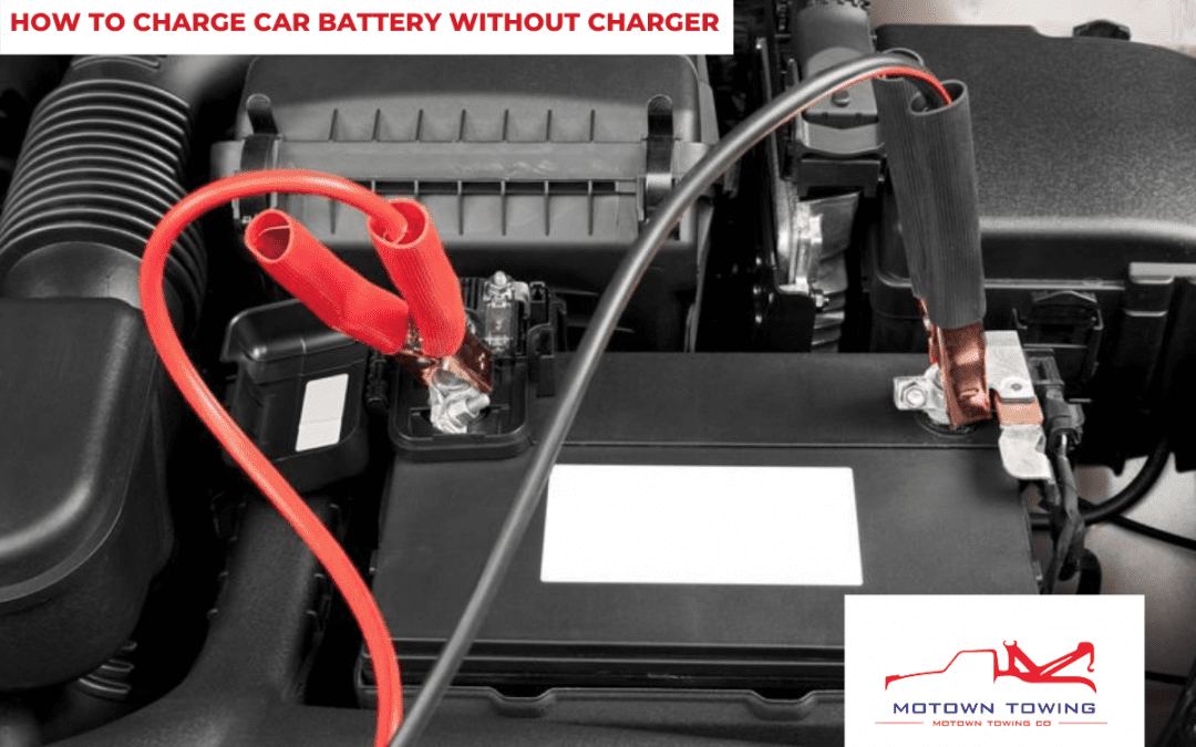 HOW TO CHARGE CAR BATTERY WITHOUT CHARGER